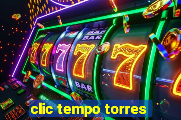 clic tempo torres